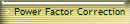 Power Factor Correction